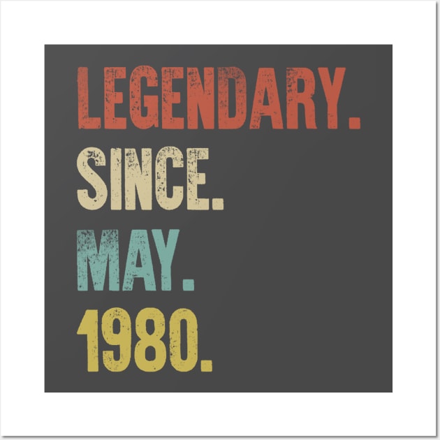 Retro Vintage 40th Birthday Legendary Since May 1980 Wall Art by DutchTees